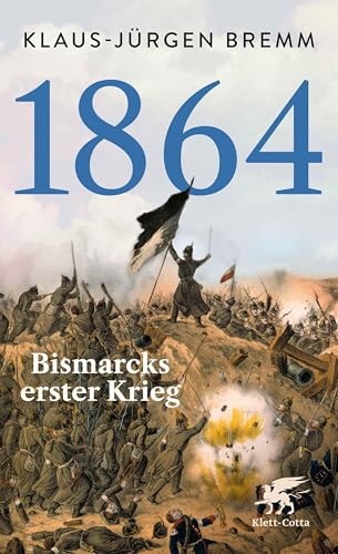 1864: Bismarcks erster Krieg 1864: Bismarcks erster Krieg