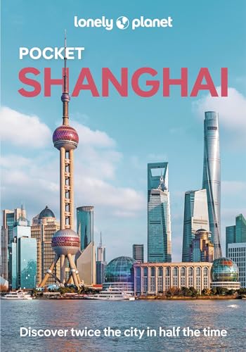 Lonely Planet Pocket Shanghai: Top Sights, Local Experiences (Pocket Guide) von Lonely Planet
