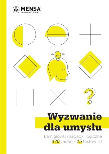 Wyzwanie dla umysłu: Łamigłówki i zagadki logiczne w 15 testach IQ von K.E.Liber