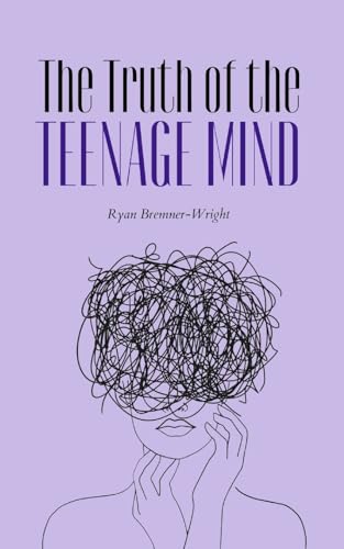 The Truth of the Teenage Mind von Bookleaf Publishing