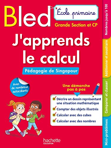 Bled Ecole primaire J'apprends le calcul Grande Section et CP (Pédagogie de Singapour)