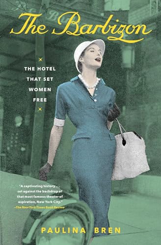 The Barbizon: The Hotel That Set Women Free