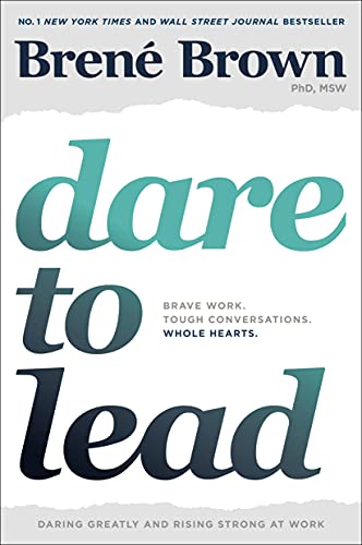Dare to Lead: Brave Work. Tough Conversations. Whole Hearts. von Random House
