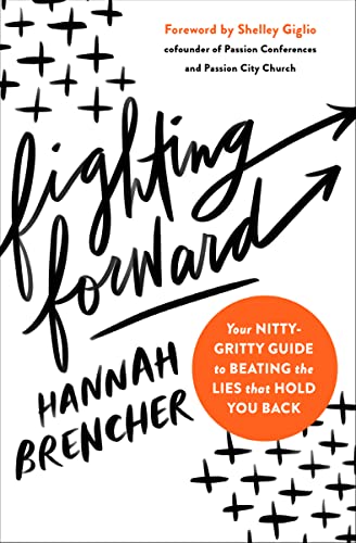 Fighting Forward: Your Nitty-Gritty Guide to Beating the Lies That Hold You Back von Zondervan