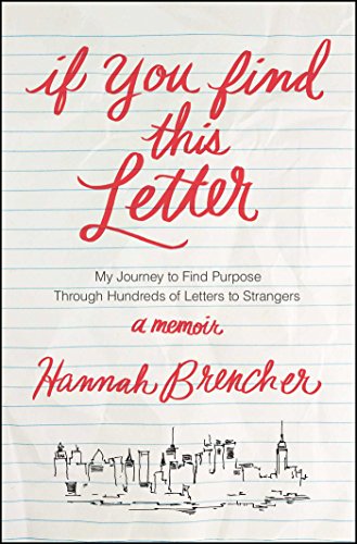 If You Find This Letter: My Journey to Find Purpose Through Hundreds of Letters to Strangers If You Find This Letter: My Journey to Find Purpose Through Hundreds of Letters to Strangers von Howard Books