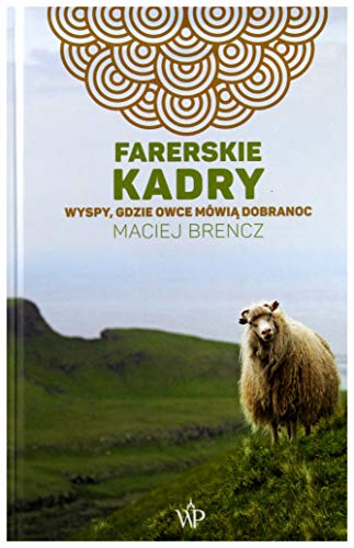 Farerskie kadry: Wyspy, gdzie owce mówią dobranoc von Poznanskie