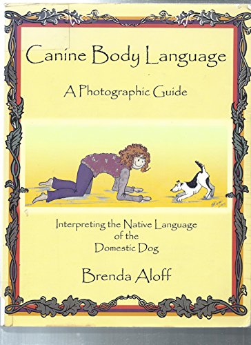 Canine Body Language: A Photographic Guide