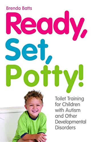 Ready, Set, Potty!: Toilet Training for Children with Autism and Other Developmental Disorders von Jessica Kingsley Publishers