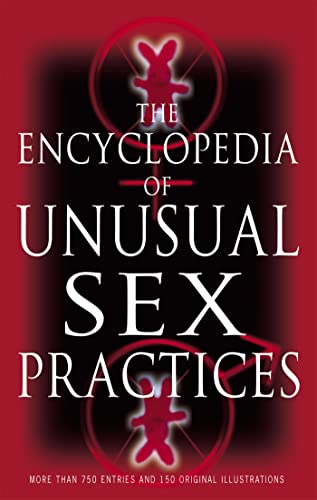 Encyclopedia Of Unusual Sex Practices