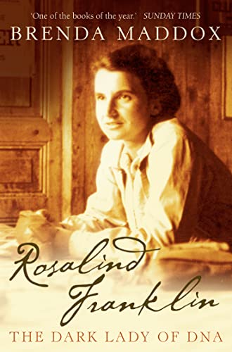 Rosalind Franklin: The Dark Lady of DNA: The powerful historical biography of a pioneering woman in science