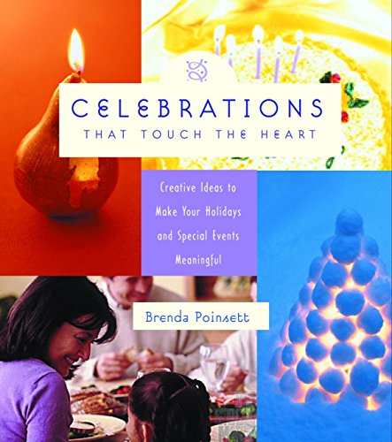 Celebrations That Touch the Heart: Creative Ideas to Make Your Holidays and Special Events Meaningful von WaterBrook