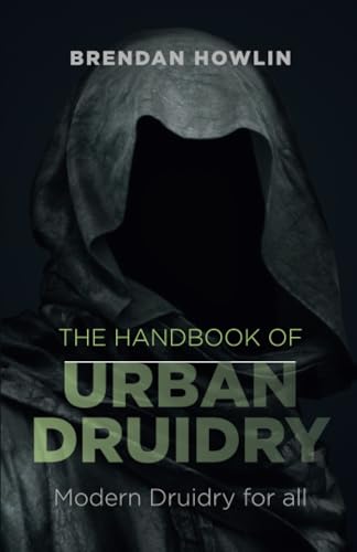 Handbook of Urban Druidry, The: Modern Druidry for All von Moon Books