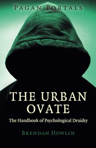 Pagan Portals - The Urban Ovate: The Urban Ovate: The Handbook of Psychological Druidry von Moon Books