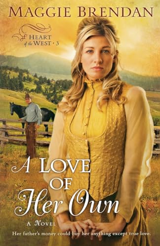 A Love of Her Own: A Novel (Heart of the West, 3, Band 3) von BAKER PUBLISHING GROUP