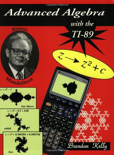Advanced Algebra with the TI-89 von Brendan Kelly Pub