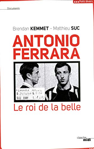Antonio Ferrara : Le roi de la belle von Le Cherche Midi