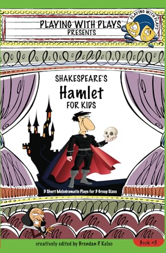 Shakespeare's Hamlet for Kids: 3 Short Melodramatic Plays for 3 Group Sizes (Playing With Plays, Band 5) von CreateSpace Independent Publishing Platform