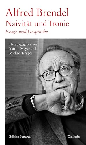 Naivität und Ironie: Essays und Gespräche (Edition Petrarca)