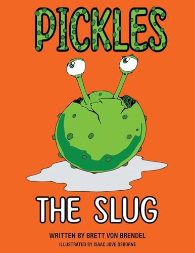 Pickles the Slug von Archway Publishing