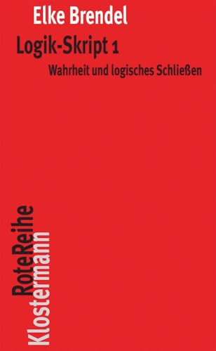 Logik-Skript 1: Wahrheit und logisches Schließen (Klostermann RoteReihe, Band 99) von Klostermann Vittorio GmbH