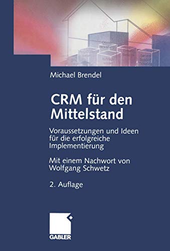 CRM für den Mittelstand: Voraussetzungen und Ideen für die erfolgreiche Implementierung (German Edition) von Gabler Verlag
