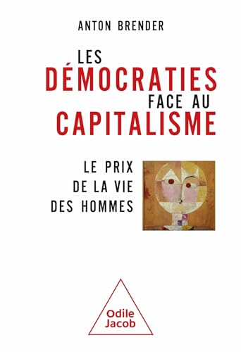 Les Démocraties face au capitalisme: Le prix de la vie des hommes