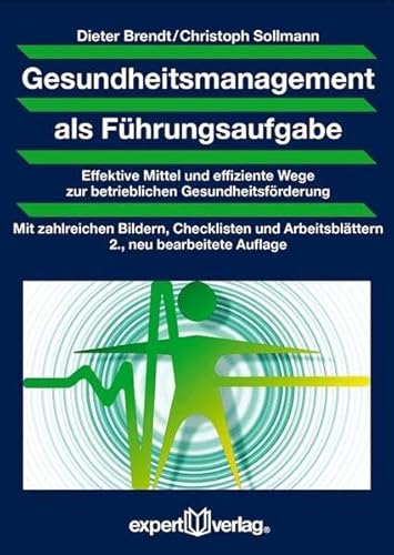 Gesundheitsmanagement als Führungsaufgabe: Effektive Mittel und effiziente Wege zur betrieblichen Gesundheitsförderung (Praxiswissen Wirtschaft)