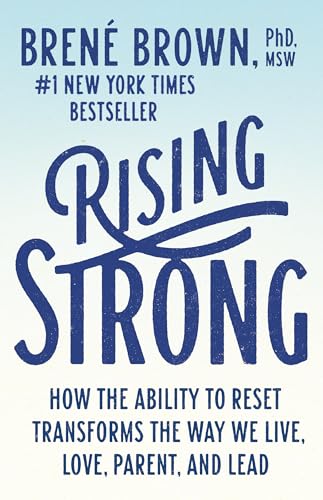 Rising Strong: How the Ability to Reset Transforms the Way We Live, Love, Parent, and Lead von Random House Books for Young Readers