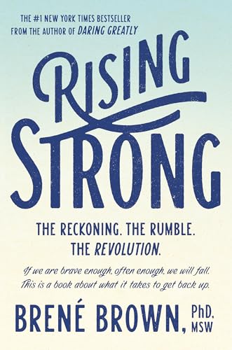 Rising Strong: The Reckoning. The Rumble. The Revolution. Rising Strong: The Reckoning. The Rumble. The Revolution.