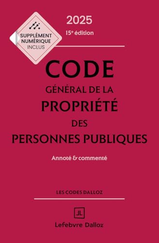 Code général de la propriété des personnes publiques 2025, annoté et commenté. 15e éd. von DALLOZ