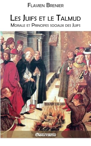 Les Juifs et le Talmud: Morale et Principes sociaux des Juifs