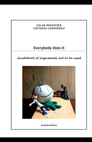 Everybody does it (Guidebook of arguments not to be used) von Independently published