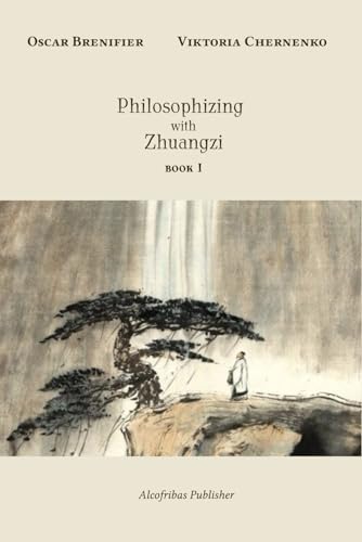Philosophizing with Zhuangzi: Book I von Independently published