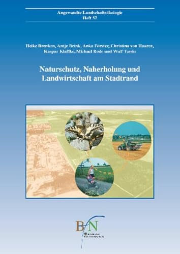 Naturschutz, Naherholung und Landwirtschaft am Stadtrand: Intergrierte Landnutzung als Konzept suburbaner Landschaftsentwicklung am Beispiel Hannover-Kronsberg (Angewandte Landschaftsökologie) von Landwirtschaftsvlg Münster