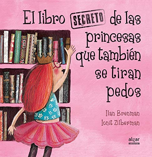 El libro secreto de las princesas que también se tiran pedos (Álbumes ilustrados, Band 40) von ALGAR EDITORIAL