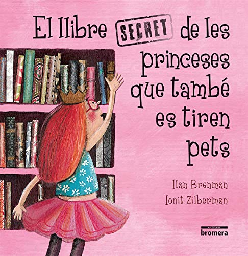 El llibre secret de les princeses que també es tiren pets (Àlbums il·lustrats, Band 28) von Edicions Bromera, S.L.