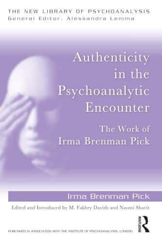 Authenticity in the Psychoanalytic Encounter: The Work of Irma Brenman Pick (The New Library of Psychoanalysis) von Routledge