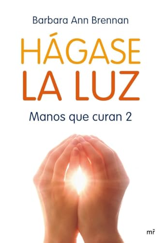 Hágase la luz : manos que curan 2 (MR Dimensiones) von Ediciones Martínez Roca