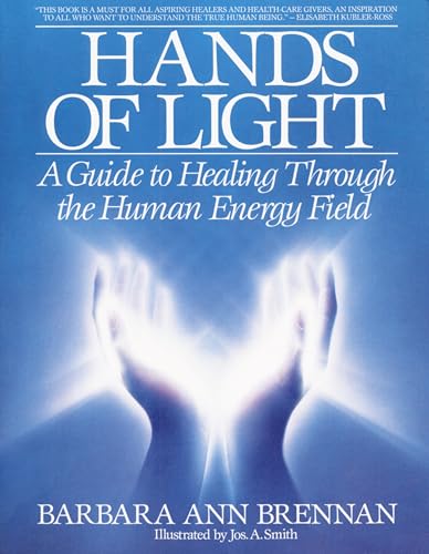 Hands of Light: A Guide to Healing Through the Human Energy Field von Bantam