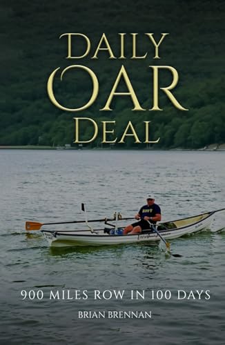 Daily Oar Deal: 900 Miles Row in 100 Days von Self Publishing