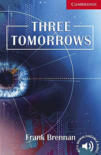 Three Tomorrows Level 1: And How to Avoid Them (Cambridge English Readers)
