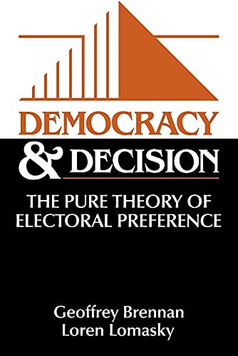 Democracy and Decision: The Pure Theory of Electoral Preference von Cambridge University Press