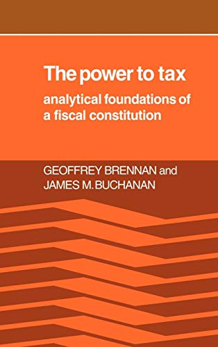 The Power to Tax: Analytic Foundations of a Fiscal Constitution
