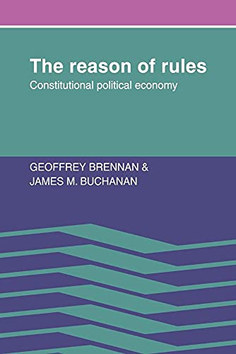 The Reason of Rules: Constitutional Political Economy von Cambridge University Press
