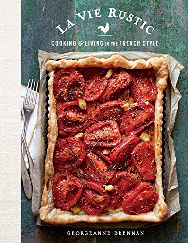 La Vie Rustic: Cooking and Living in the French Style von Weldon Owen