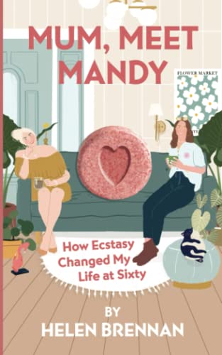 Mum, Meet Mandy: How Ecstasy Changed My Life at Sixty von Putorius