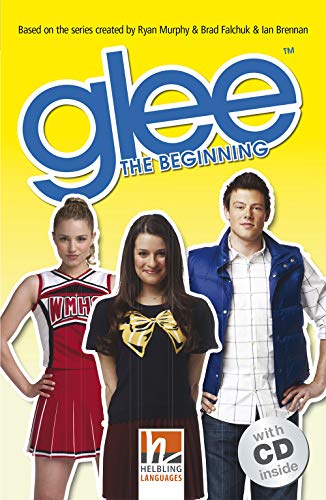 Glee - The Beginning, mit 1 Audio-CD: Helbling Readers Movies / Level 3 (A2) (Helbling Readers Fiction) von Helbling