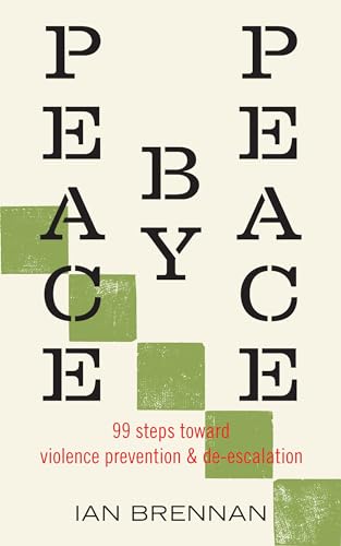 Peace by Peace: 99 Steps Toward Violence Prevention and De-escalation Peace by Peace: 99 Steps Toward Violence Prevention and De-escalation von PM Press