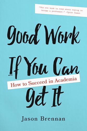 Good Work If You Can Get It: How to Succeed in Academia von Johns Hopkins University Press
