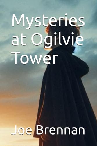 Mysteries at Ogilvie Tower (Accidental Necromancer, Band 2) von Independently published